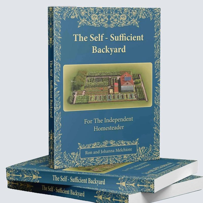 The Self-Sufficient Backyard | For the Independent Homesteader