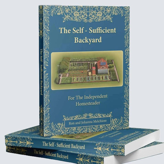 The Self-Sufficient Backyard | For the Independent Homesteader